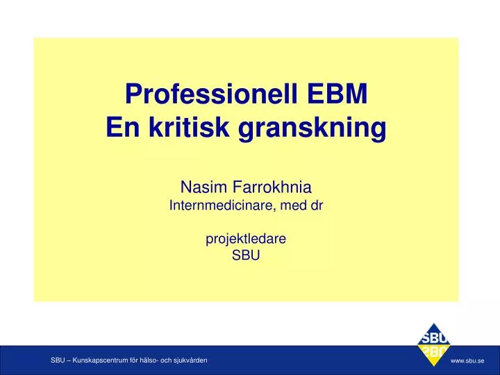 professionell ebm en kritisk granskning nasim farrokhnia internmedicinare med dr projektledare sbu