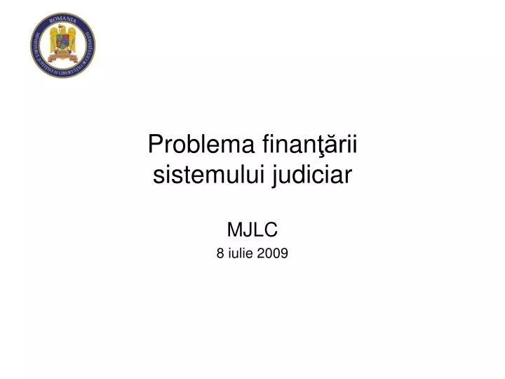problema finan rii sistemului judiciar