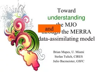 Toward understanding the MJO through the MERRA data-assimilating model
