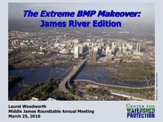 The Extreme BMP Makeover: James River Edition
