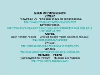 Mobile Operating Systems Symbian The Symbian OS home page shows the demand paging.