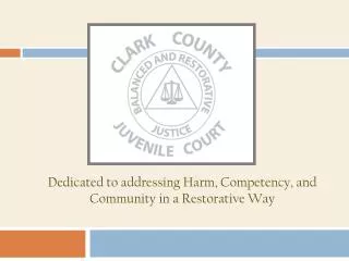 Dedicated to addressing Harm, Competency, and Community in a Restorative Way