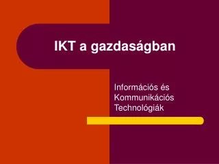 ikt a gazdas gban