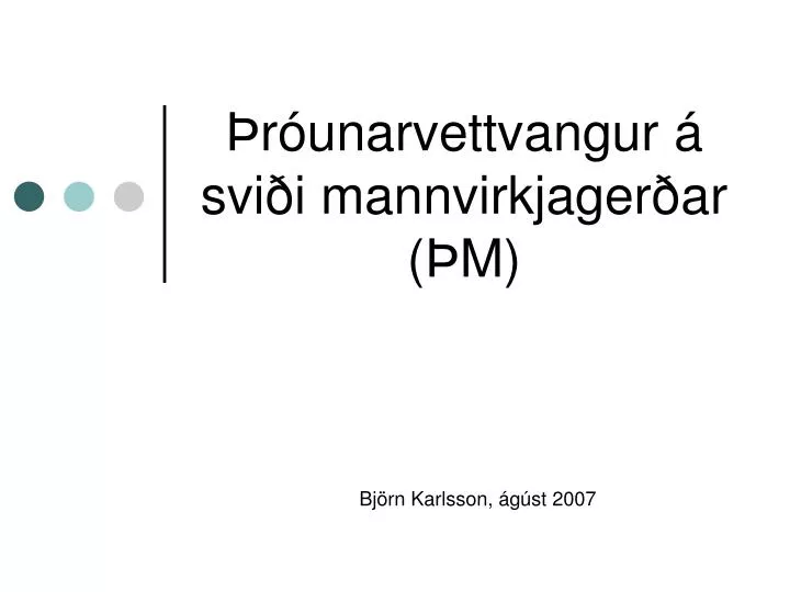 r unarvettvangur svi i mannvirkjager ar m