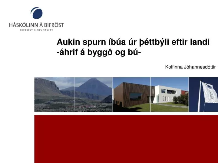 aukin spurn b a r ttb li eftir landi hrif bygg og b