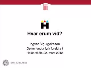 hvar erum vi