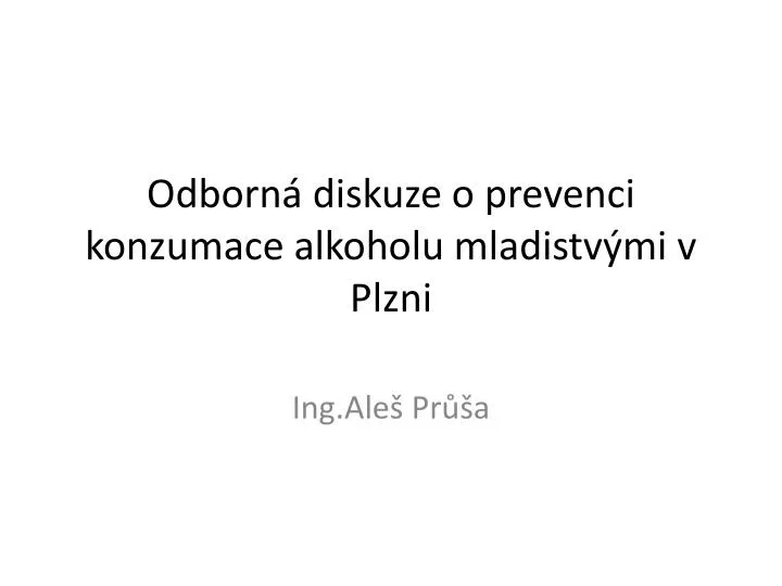 odborn diskuze o prevenci konzumace alkoholu mladistv mi v plzni