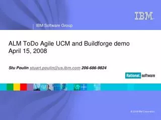 ALM ToDo Agile UCM and Buildforge demo April 15, 2008
