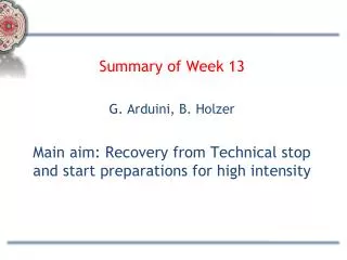 Summary of Week 13 G. Arduini, B. Holzer
