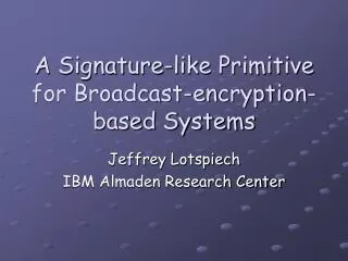 A Signature-like Primitive for Broadcast-encryption-based Systems