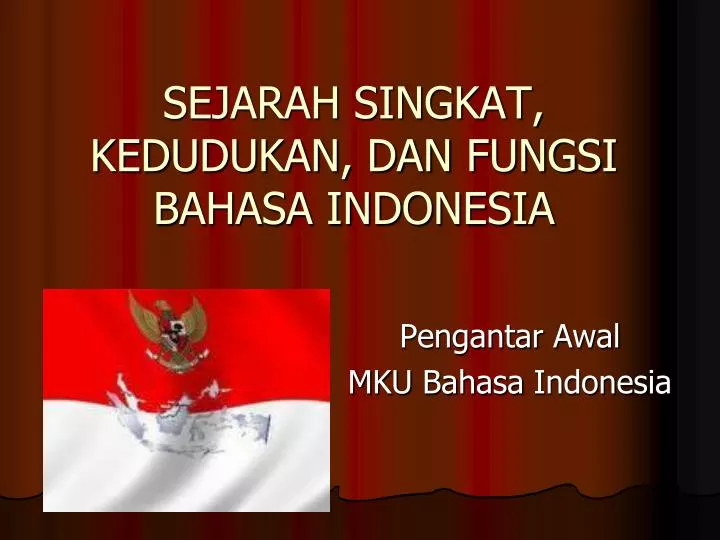 sejarah singkat kedudukan dan fungsi bahasa indonesia
