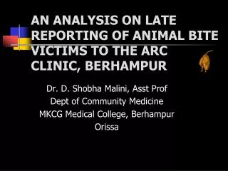 AN ANALYSIS ON LATE REPORTING OF ANIMAL BITE VICTIMS TO THE ARC CLINIC, BERHAMPUR