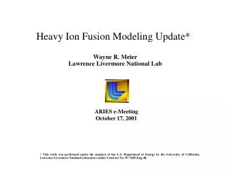 Heavy Ion Fusion Modeling Update*