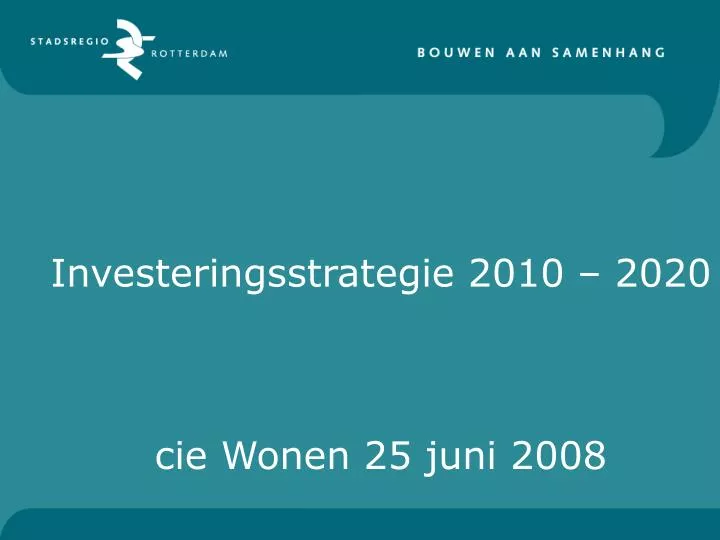 investeringsstrategie 2010 2020 cie wonen 25 juni 2008