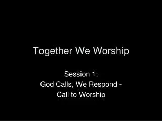 Together We Worship