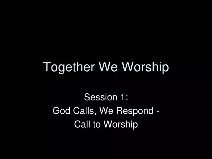 together we worship