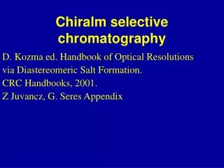 Chiralm selective chromatography