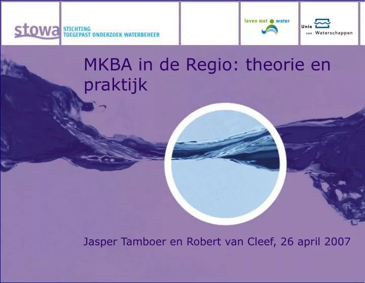 mkba in de regio theorie en praktijk jasper tamboer en robert van cleef 26 april 2007