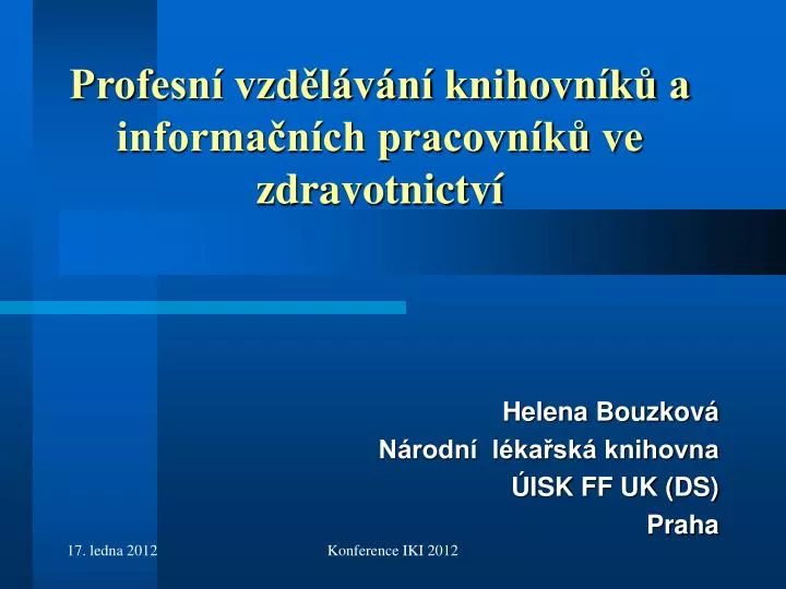 profesn vzd l v n knihovn k a informa n ch pracovn k ve zdravotnictv