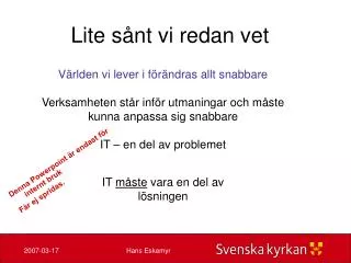 lite s nt vi redan vet