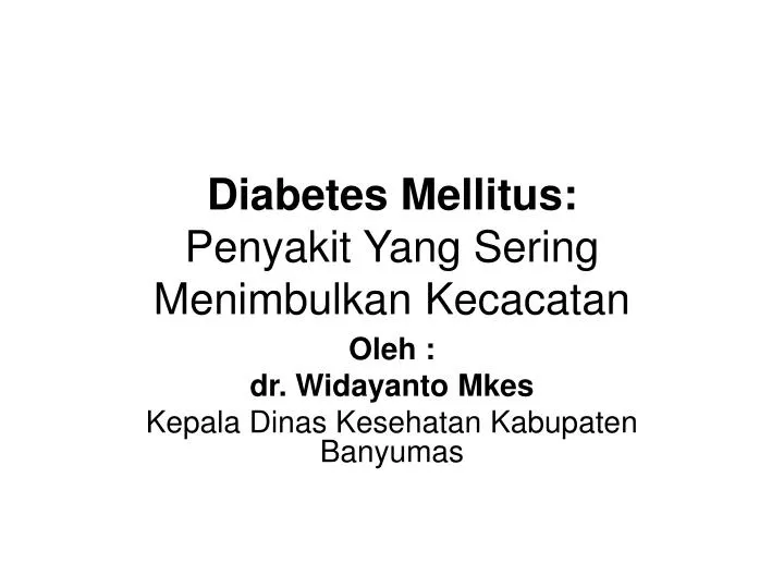 diabetes mellitus penyakit yang sering menimbulkan kecacatan