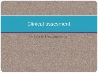 Clinical assesment
