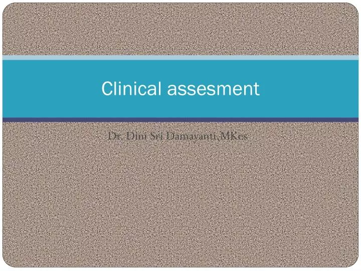 clinical assesment
