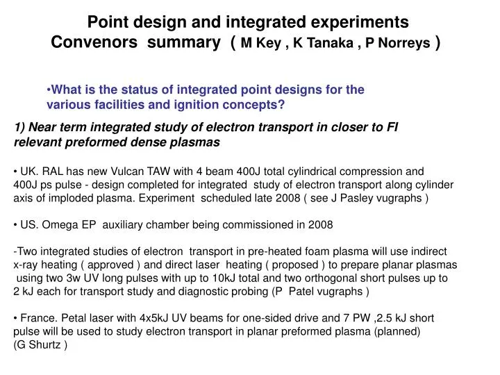 point design and integrated experiments convenors summary m key k tanaka p norreys