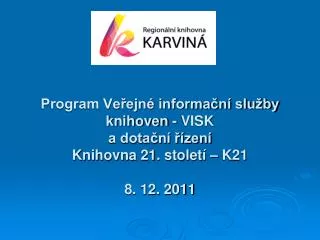 program ve ejn informa n slu by knihoven visk a dota n zen knihovna 21 stolet k21 8 12 2011