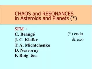 CHAOS and RESONANCES in Asteroids and Planets (*)