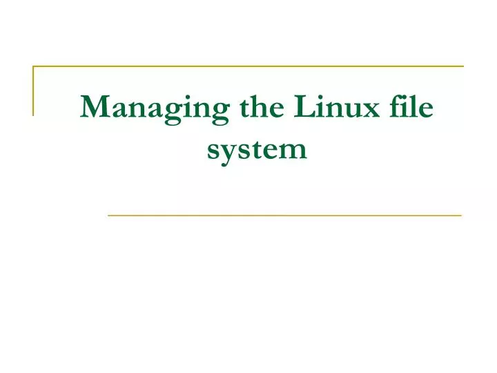 managing the linux file system