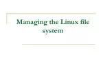 Managing the Linux file system - slide 1