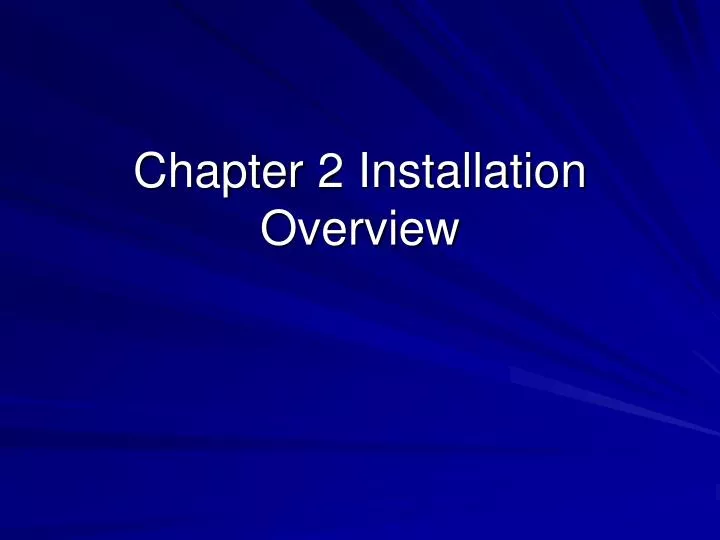 chapter 2 installation overview