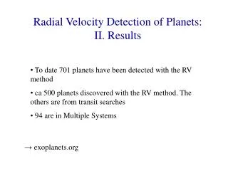 Radial Velocity Detection of Planets: II. Results