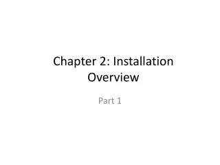 Chapter 2: Installation Overview