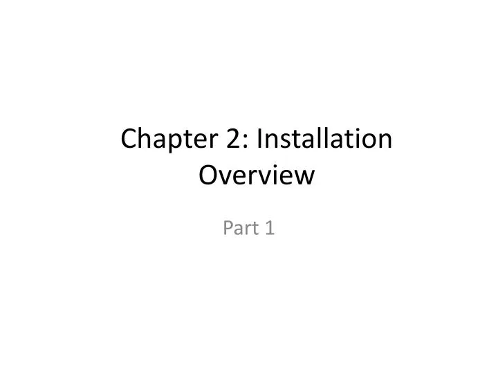chapter 2 installation overview