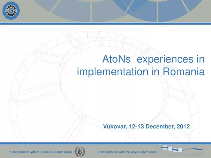 atons experiences in implementation in romania