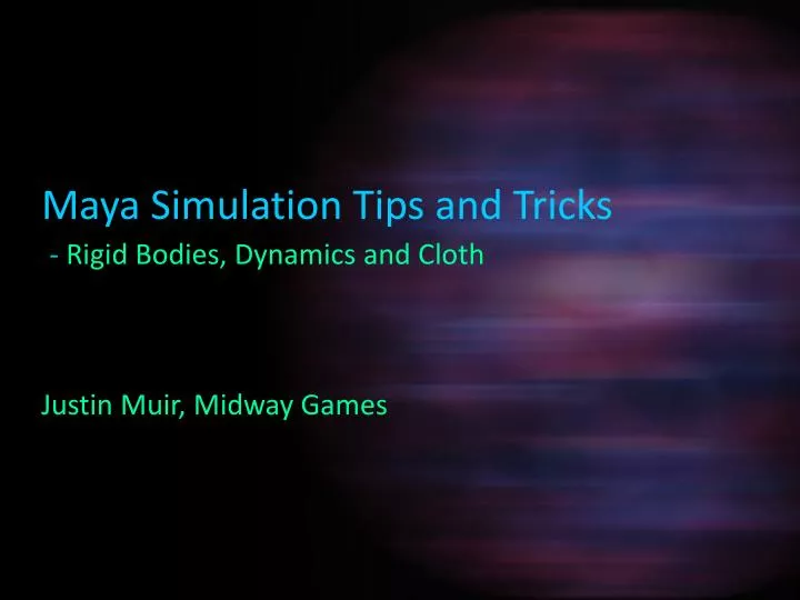 maya simulation tips and tricks rigid bodies dynamics and cloth justin muir midway games