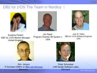 DB2 for z/OS The Team in Nordics !
