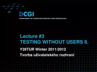 Lecture #3 TESTING WITHOUT USERS II.