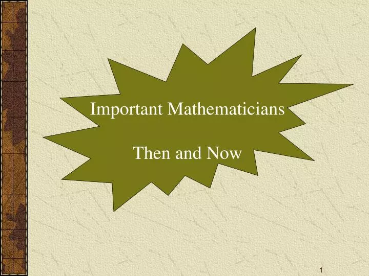 important mathematicians then and now