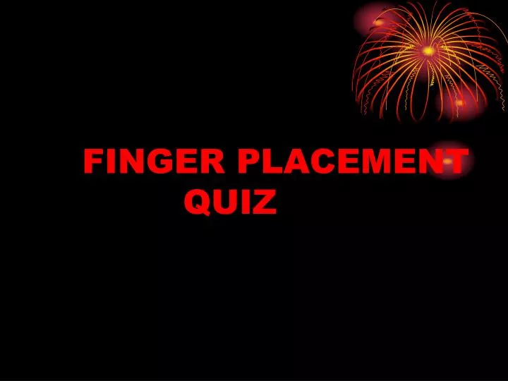 finger placement quiz