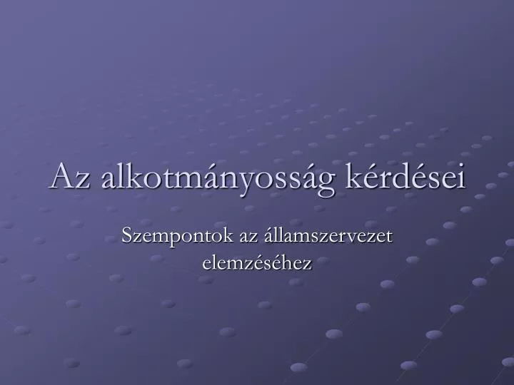 az alkotm nyoss g k rd sei