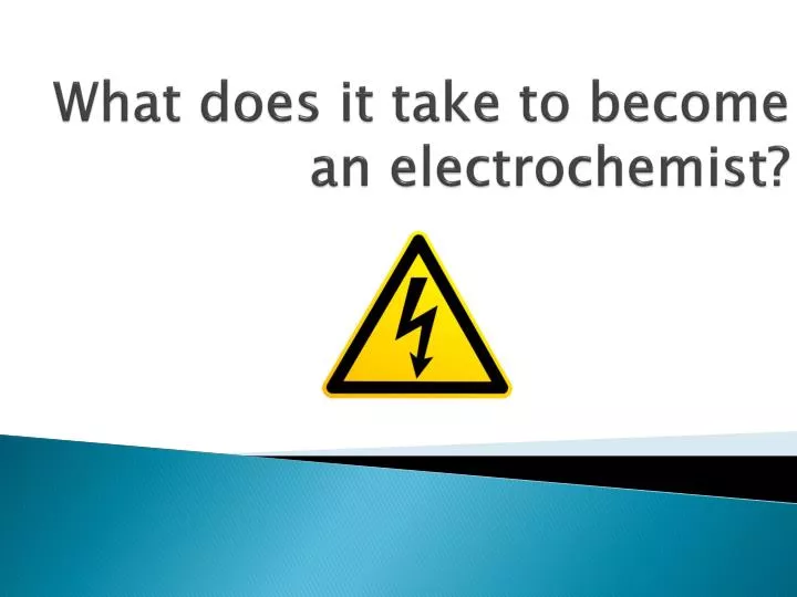what does it take to become an electrochemist