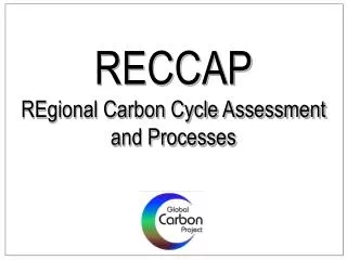 RECCAP REgional Carbon Cycle Assessment and Processes