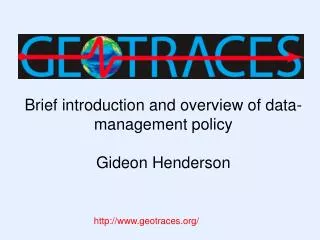 Brief introduction and overview of data-management policy Gideon Henderson