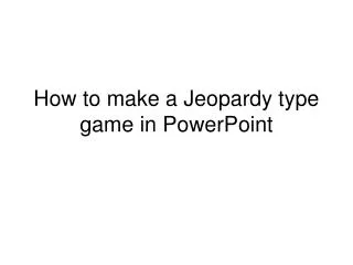 How to make a Jeopardy type game in PowerPoint