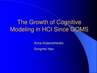 The Growth of Cognitive Modeling in HCI Since GOMS