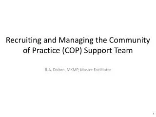 Recruiting and Managing the Community of Practice (COP) Support Team