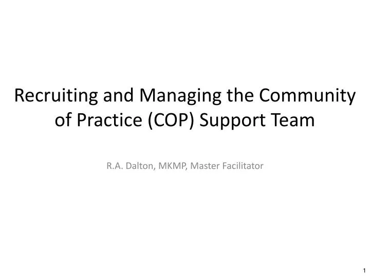 recruiting and managing the community of practice cop support team